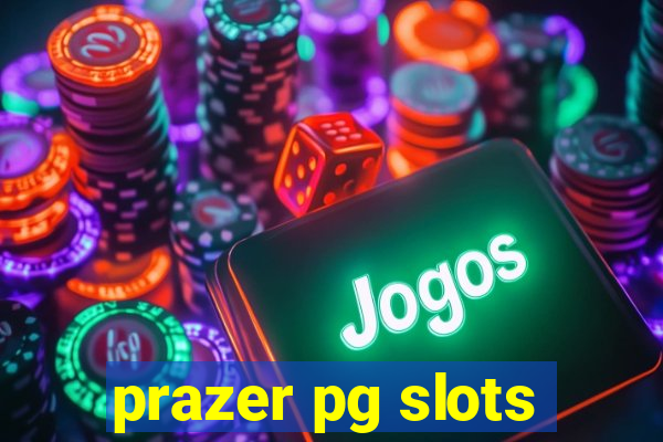 prazer pg slots